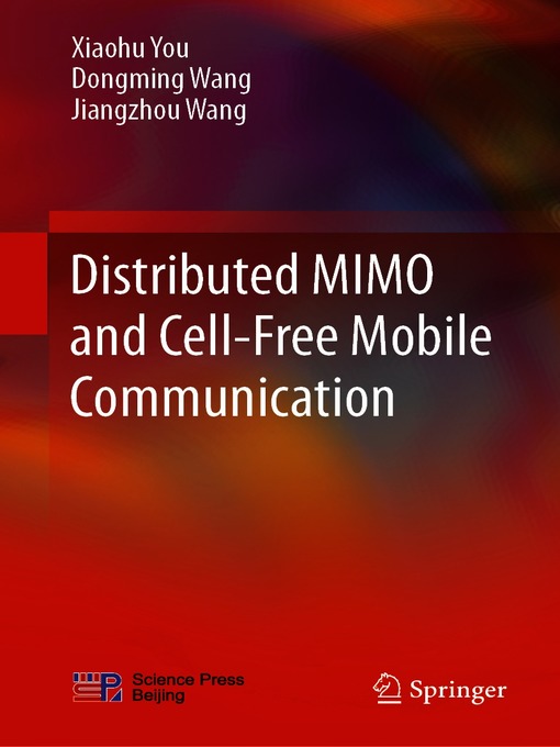 Title details for Distributed MIMO and Cell-Free Mobile Communication by Xiaohu You - Available
